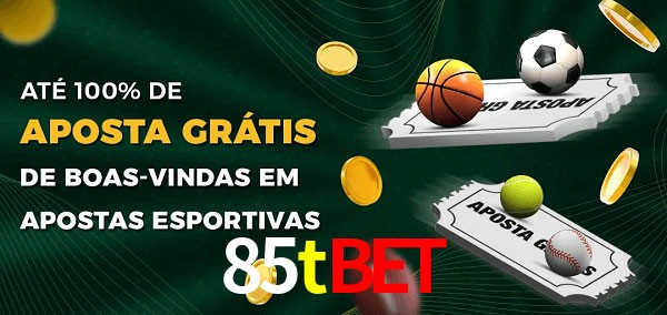 85tbet Ate 100% de Aposta Gratis